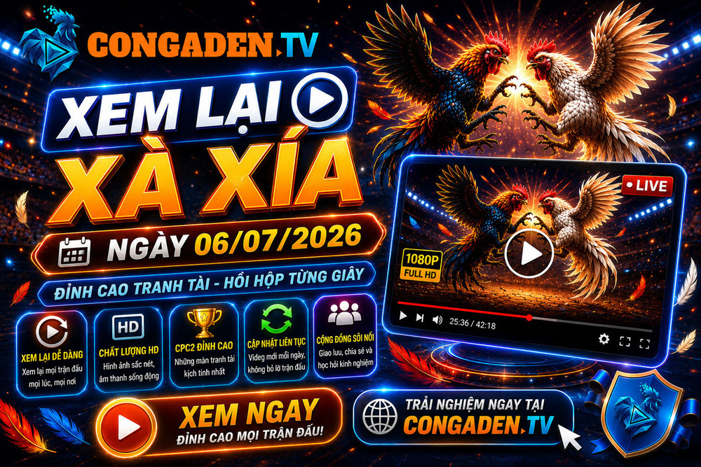 Xem Lại Xà Xía Ngày 06/07/2026: Cập Nhật Những Trận Đấu Nổi Bật Bạn Đã Bỏ Lỡ
