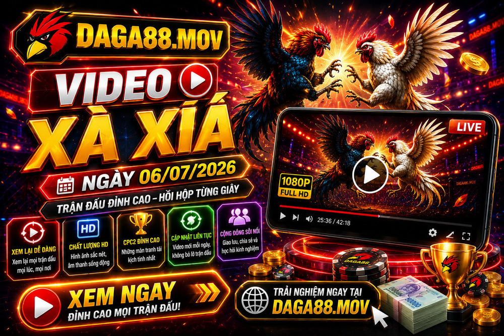 Video Xà Xía Ngày 06/07/2026: Cập Nhật Những Trận Đấu Đáng Chú Ý