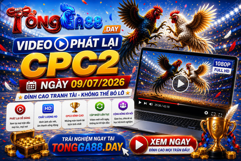 Video Phát Lại CPC2 Ngày 09/07/2026: Theo Dõi Lại Những Trận Đấu Nổi Bật Khi Thuận Tiện